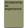 Dictatorship As Experience by Konrad Hugo Jarausch
