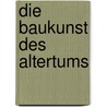 Die Baukunst des Altertums by Noack