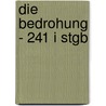 Die Bedrohung - 241 I Stgb door Michael Teuber