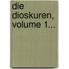Die Dioskuren, Volume 1... by Erster Allgemeine Beamten-Verein Der Österreichisch-Ungarischen Monarchie