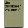 Die Dioskuren, Volume 3... by Erster Allgemeine Beamten-Verein Der Österreichisch-Ungarischen Monarchie