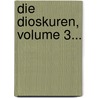 Die Dioskuren, Volume 3... by Erster Allgemeine Beamten-Verein Der Österreichisch-Ungarischen Monarchie