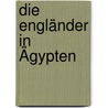 Die Engländer in Ägypten by William Rothstein
