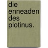 Die Enneaden des Plotinus. door Johann G.B. Engelhardt
