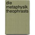 Die Metaphysik Theophrasts
