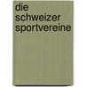 Die Schweizer Sportvereine door Markus Lamprecht