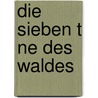 Die Sieben T Ne Des Waldes door Volker Friebel