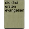 Die drei ersten Evangelien door Heinrich Ewald