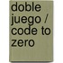 Doble juego / Code to Zero