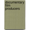 Documentary Film Producers door Books Llc