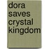 Dora Saves Crystal Kingdom