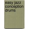 Easy Jazz Conception Drums door Jim Snidero