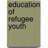 Education of Refugee Youth door Sabira Devjee