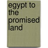 Egypt to the Promised Land door Carolyn Larsen