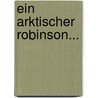 Ein Arktischer Robinson... door Ejnar Mikkelsen