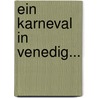 Ein Karneval In Venedig... door Luise Mühlbach