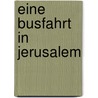 Eine Busfahrt in Jerusalem door Krista Gerloff