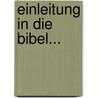Einleitung In Die Bibel... by Adolf Von Schlatter