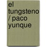 El Tungsteno / Paco Yunque door César Vallejo