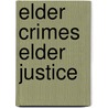 Elder Crimes Elder Justice door Jb