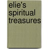 Elie's Spiritual Treasures door Ms Eloisa C. Mejia