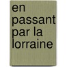 En Passant Par La Lorraine door Pascal Ladhalle