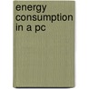 Energy Consumption In A Pc door Diego Reforgiato
