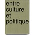 Entre Culture et Politique
