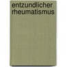 Entzundlicher Rheumatismus door K. Miehlke