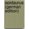 Epidaurus (German Edition) door Herrlich Samuel