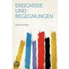Ereignisse Und Begegnungen door Martin Buber