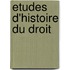 Etudes D'Histoire Du Droit