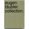 Eugen Täubler Collection. door Taeubler
