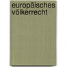 Europäisches Völkerrecht door Johann Ludwig Klüber