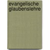 Evangelische Glaubenslehre door Karl Von Hase