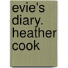 Evie's Diary. Heather Cook door Heather Cook