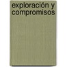 Exploración y Compromisos door JesúS. Ernesto Valenzuela Medina