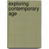 Exploring Contemporary Age door Scaglione Pino