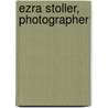 Ezra Stoller, Photographer by Nina Rappaport