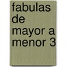 Fabulas de Mayor a Menor 3 door Cecilia Blanco