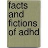 Facts And Fictions Of Adhd door Tazvin Ijaz