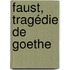 Faust, tragédie de Goethe