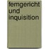 Femgericht und Inquisition