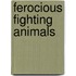 Ferocious Fighting Animals