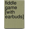 Fiddle Game [With Earbuds] by Richard A. Thompson
