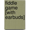 Fiddle Game [With Earbuds] door Richard A. Thompson
