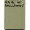 Fidelity [With Headphones] by Thomas Perry