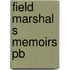 Field Marshal S Memoirs Pb