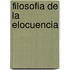 Filosofia de la elocuencia