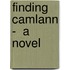 Finding Camlann -  a Novel